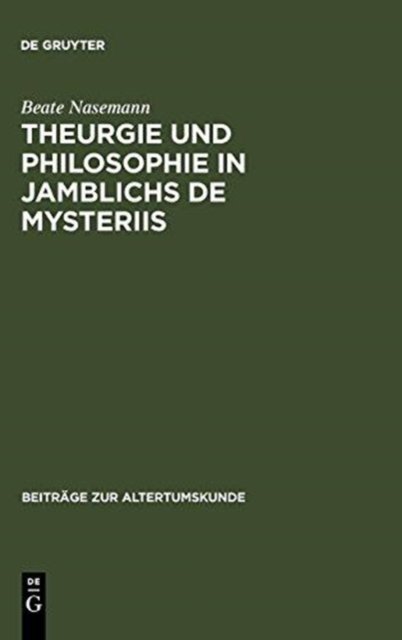 Theurgie Und Philosophie in Jamblichs De Mysteriis