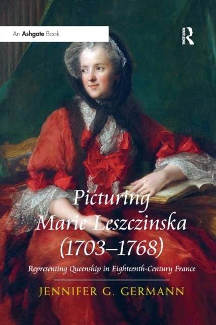 Picturing Marie Leszczinska 1703-1768