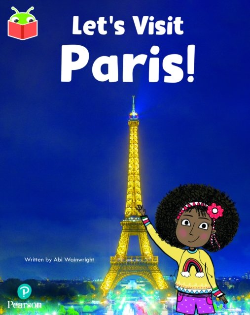 Bug Club Independent Phase 5 Unit 16: Let''s Visit Paris!