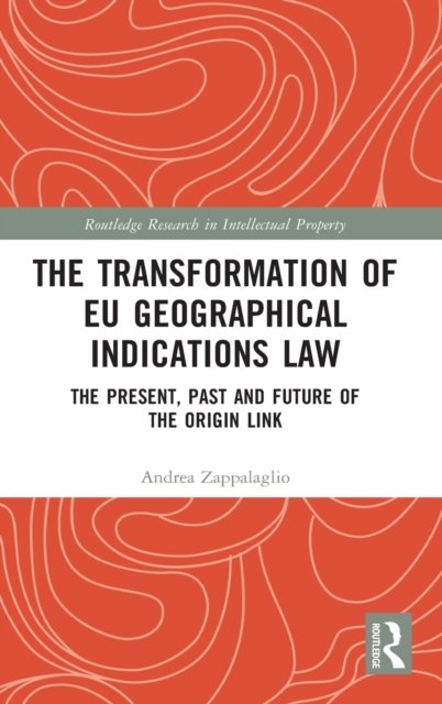 The Transformation of EU Geographical Indications Law