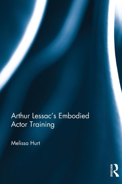Arthur Lessac’s Embodied Actor Training