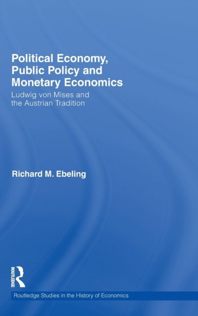 Political Economy, Public Policy and Monetary Economics