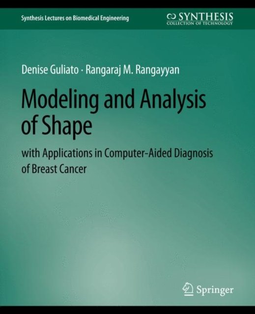 Modeling and Analysis of Shape with Applications in Computer-aided Diagnosis of Breast Cancer