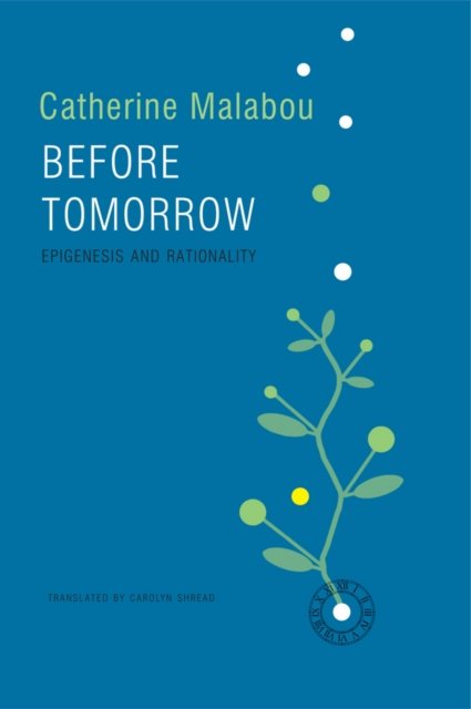 Before Tomorrow – Epigenesis and Rationality