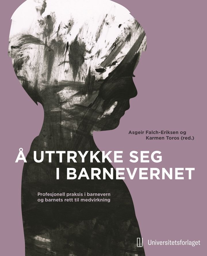 Å uttrykke seg i barnevernet - profesjonell praksis i barnevern og barnets rett til medvirkning