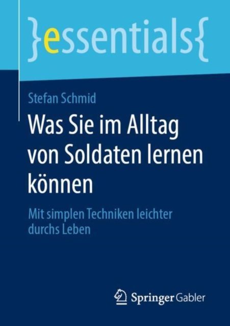 Was Sie im Alltag von Soldaten lernen konnen