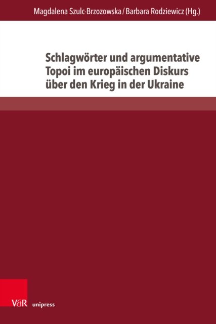 Schlagworter Und Argumentative Topoi Im Europaischen Diskurs Uber Den Krieg in Der Ukraine