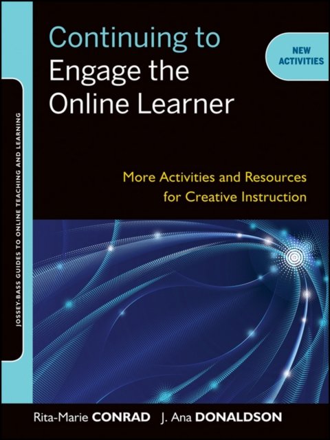 Continuing to Engage the Online Learner – More Activities and Resources for Creative Instruction