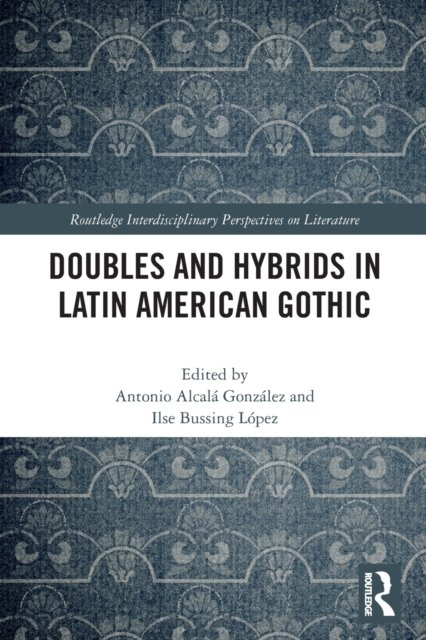 Doubles and Hybrids in Latin American Gothic