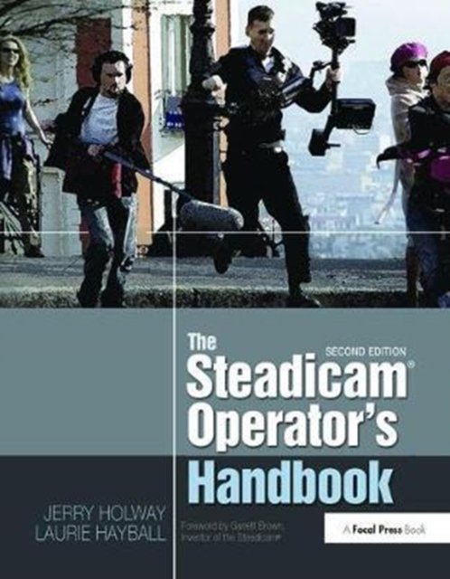 The Steadicam® Operator''s Handbook