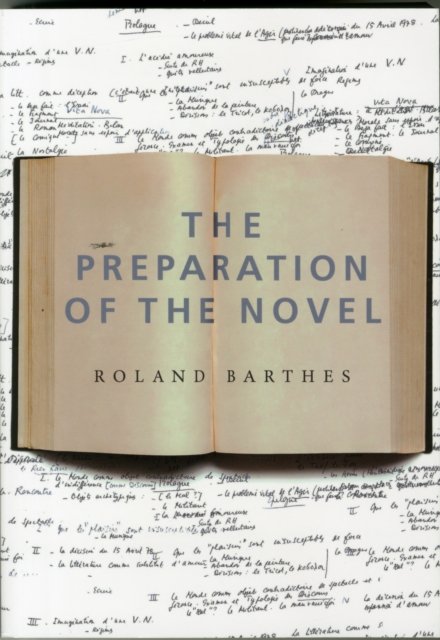 The Preparation of the Novel – Lecture Courses and Seminars at the Collège de France (1978–1979 and 1979–1980)