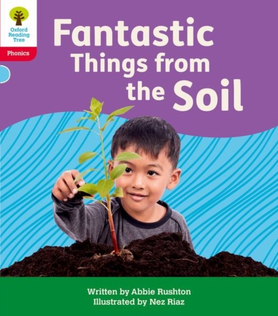 Oxford Reading Tree: Floppy''s Phonics Decoding Practice: Oxford Level 4: Fantastic Things from the Soil
