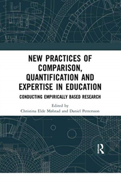 New Practices of Comparison, Quantification and Expertise in Education