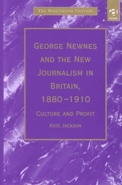 George Newnes and the New Journalism in Britain, 1880?1910
