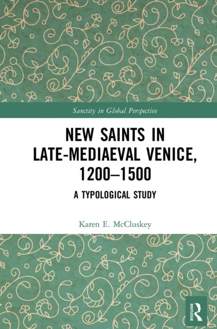New Saints in Late-Mediaeval Venice, 1200–1500