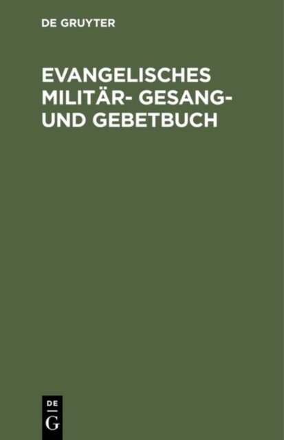 Evangelisches Militar- Gesang- und Gebetbuch