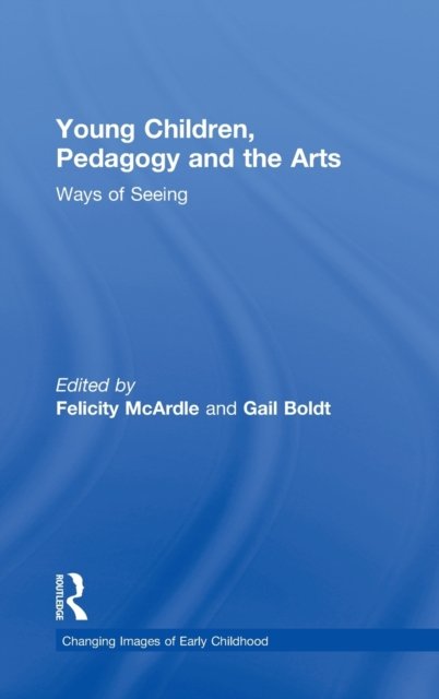 Young Children, Pedagogy and the Arts