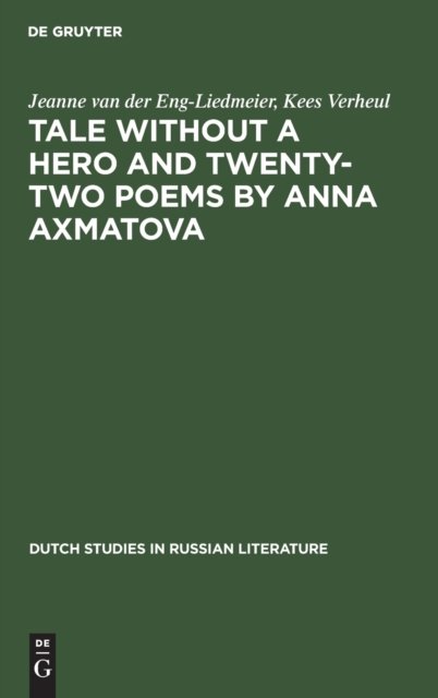 Tale without a Hero and Twenty-Two Poems by Anna Axmatova