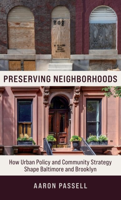 Preserving Neighborhoods – How Urban Policy and Community Strategy Shape Baltimore and Brooklyn