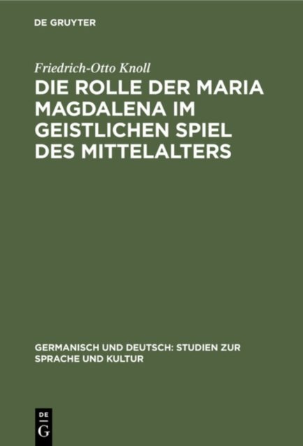 Die Rolle Der Maria Magdalena Im Geistlichen Spiel Des Mittelalters
