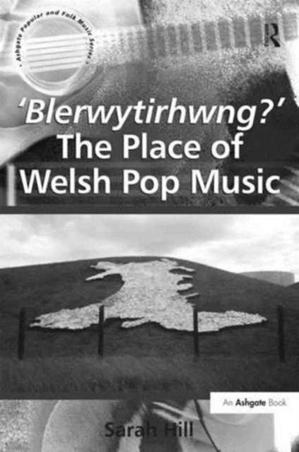 ''Blerwytirhwng?'' The Place of Welsh Pop Music