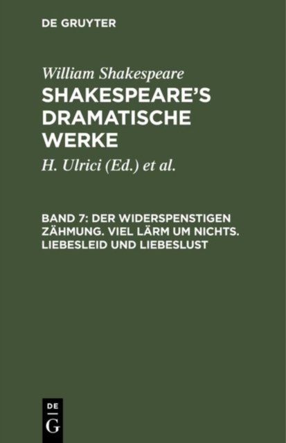 Der Widerspenstigen Zahmung. Viel Larm um nichts. Liebesleid und Liebeslust