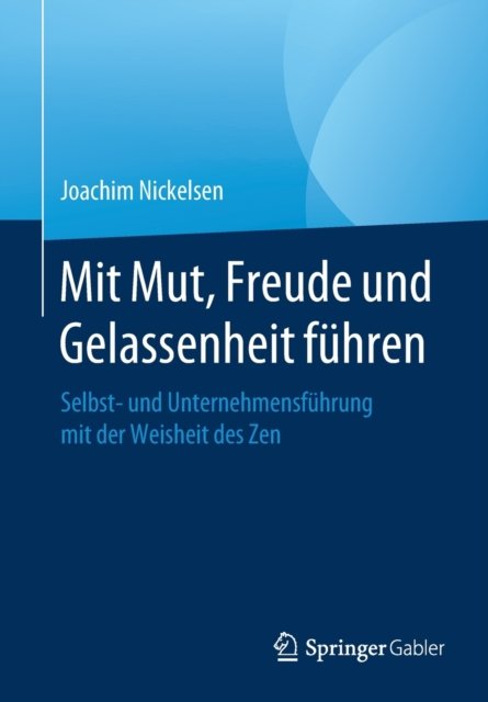 Mit Mut, Freude und Gelassenheit führen