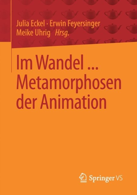 Im Wandel ... Metamorphosen der Animation
