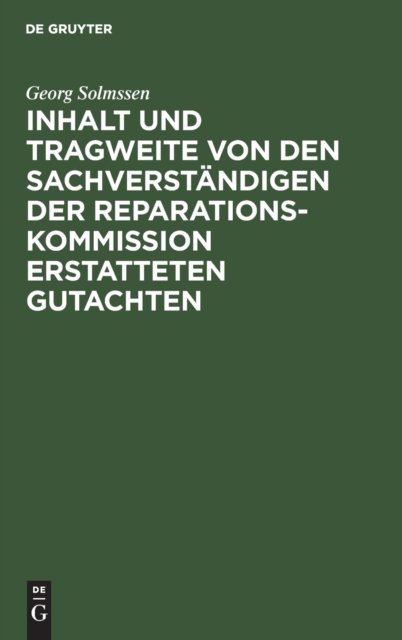 Inhalt Und Tragweite Von Den Sachverstandigen Der Reparationskommission Erstatteten Gutachten