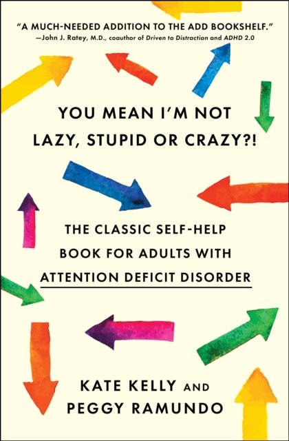 You Mean I''m Not Lazy, Stupid or Crazy?!