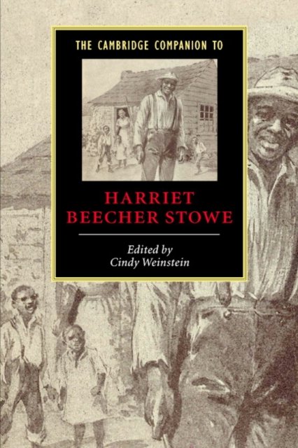 The Cambridge Companion to Harriet Beecher Stowe