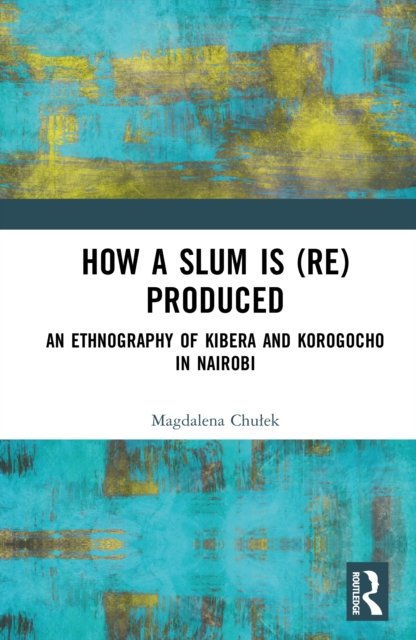How a Slum is (Re)Produced