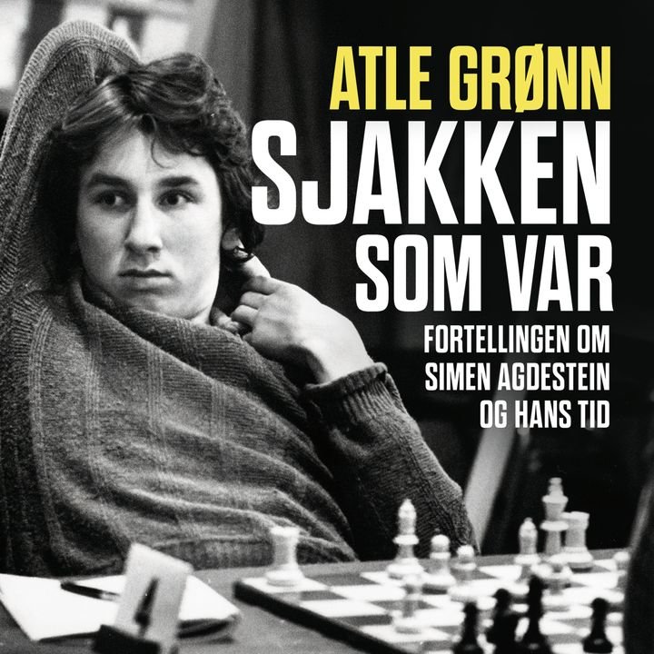 Sjakken som var - fortellingen om Simen Agdestein og hans tid