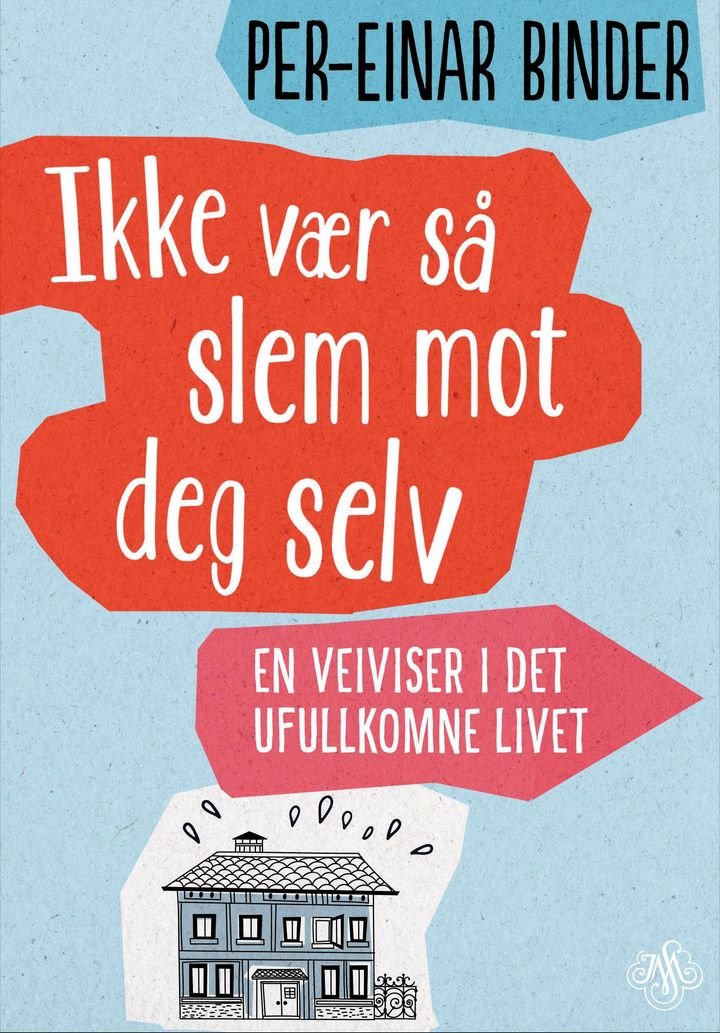 Ikke vær så slem mot deg selv - en veiviser i det ufullkomne livet