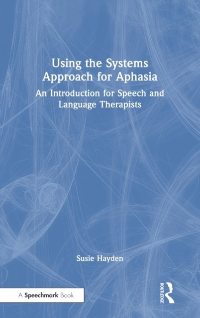 Using the Systems Approach for Aphasia