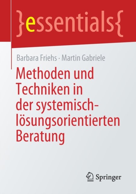 Methoden und Techniken in der systemisch-losungsorientierten Beratung