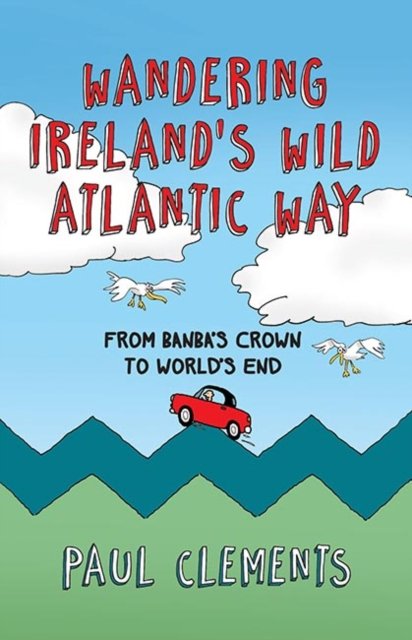 Wandering Ireland''s Wild Atlantic Way