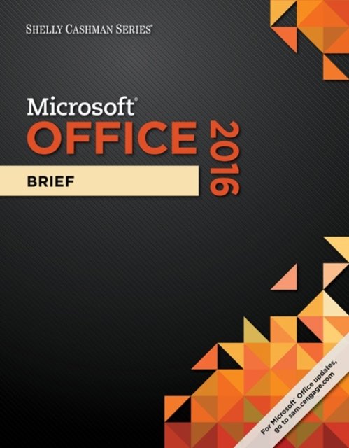 Shelly Cashman SeriesÂ® MicrosoftÂ® Office 365 & Office 2016
