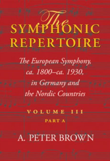 The Symphonic Repertoire, Volume III Part a