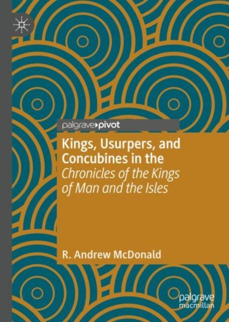 Kings, Usurpers, and Concubines in the 'Chronicles of the Kings of Man and the Isles'