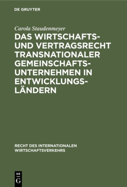 Das Wirtschafts- Und Vertragsrecht Transnationaler Gemeinschaftsunternehmen in Entwicklungslandern