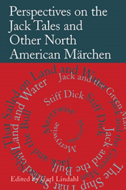 Perspectives on the Jack Tales and Other North American Märchen
