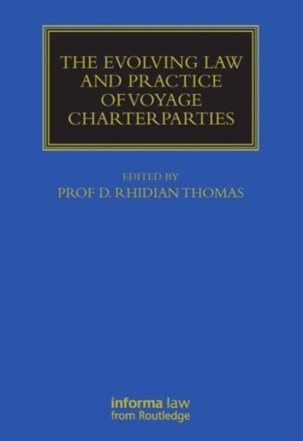 The Evolving Law and Practice of Voyage Charterparties