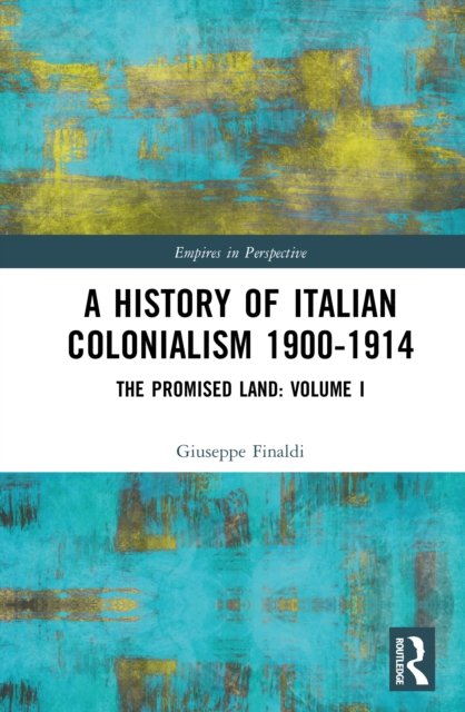 A History of Italian Colonialism 1900-1934