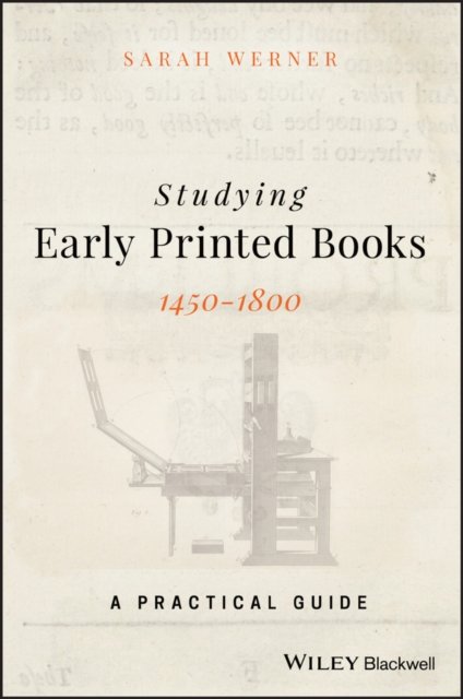 Studying Early Printed Books, 1450–1800 – A Practical Guide