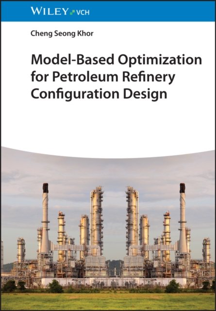 Model–Based Optimization for Petroleum Refinery Configuration Design