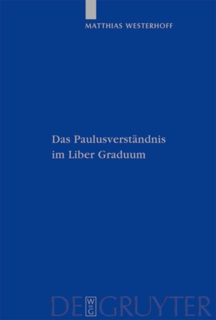 Das Paulusverstandnis im Liber Graduum