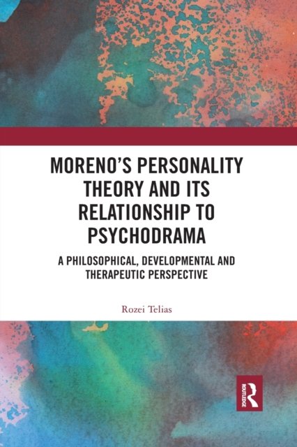 Moreno''s Personality Theory and Its Relationship to Psychodrama