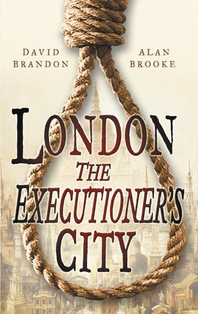 London: The Executioner''s City