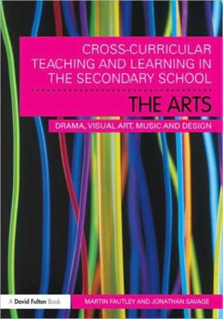 Cross-Curricular Teaching and Learning in the Secondary School: The Arts